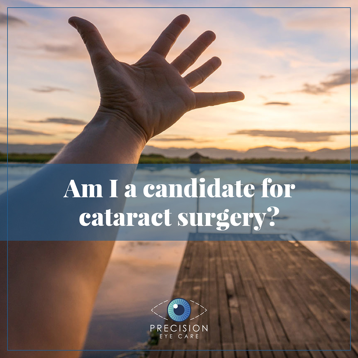 Am I a candidate for cataract surgery?