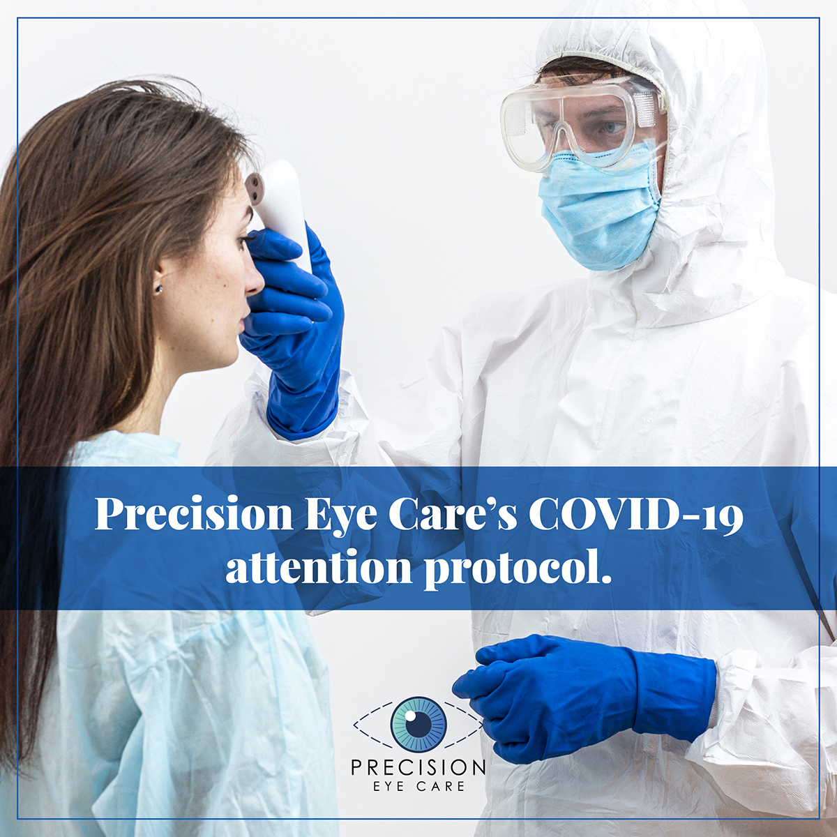 Precision Eye Care’s COVID-19 attention protocol.