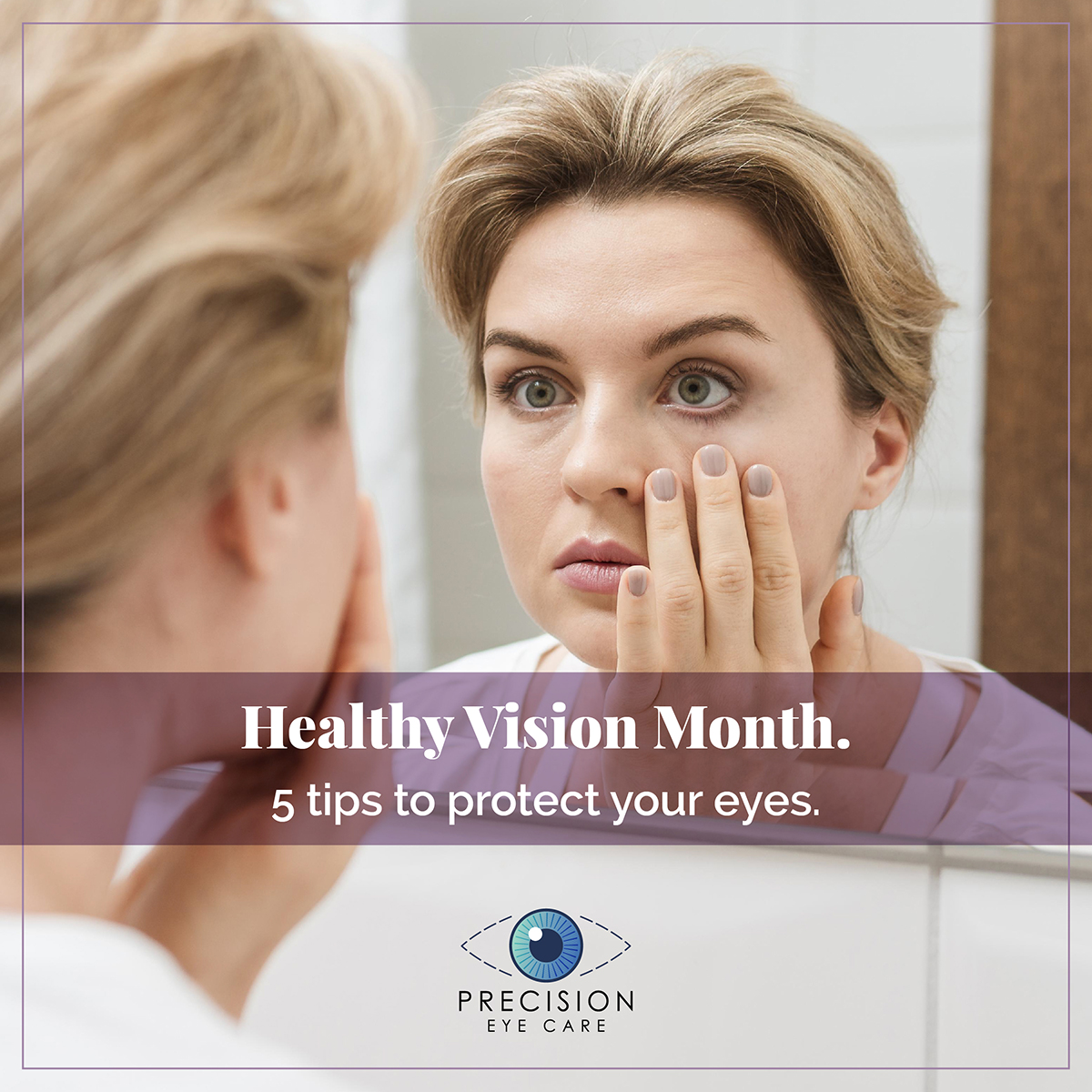 Healthy Vision Month. 5 tips to protect your eyes.