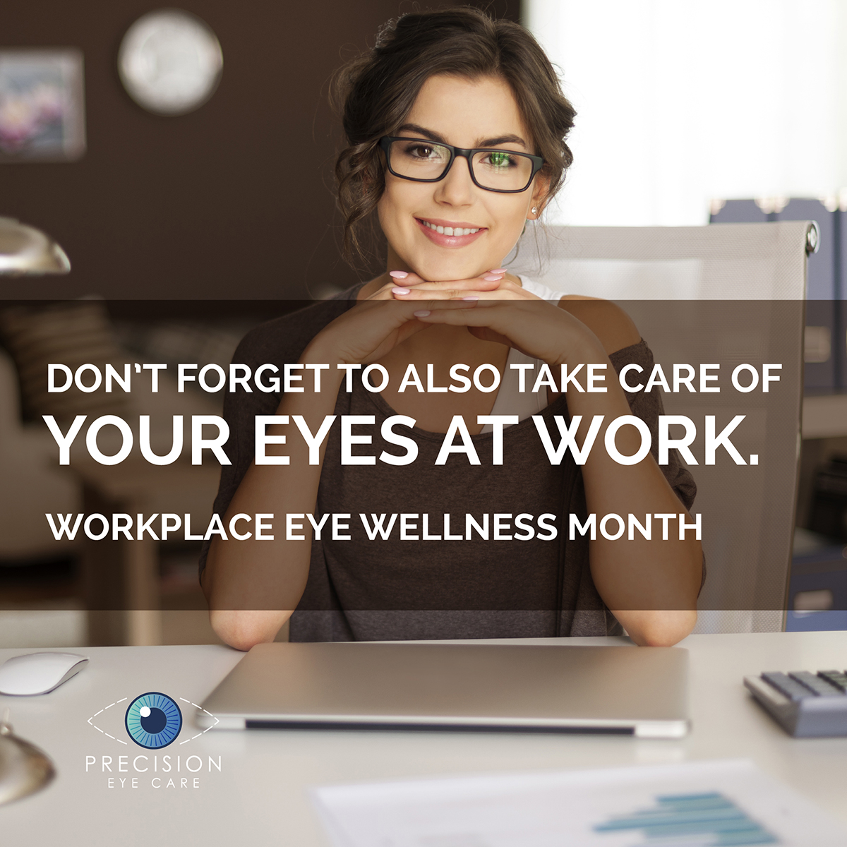 Workplace Eye Wellness Month Precision Eye Cataract and Laser Eye