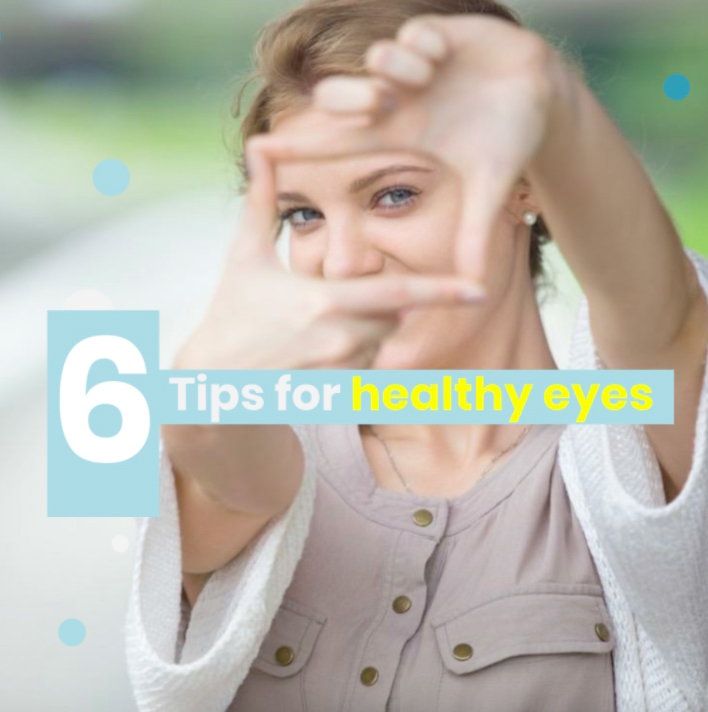 6 Tips for Healthy eyes